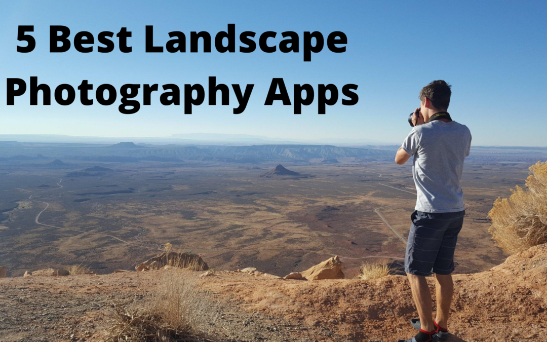 5 Most Useful Landscape Photography Apps